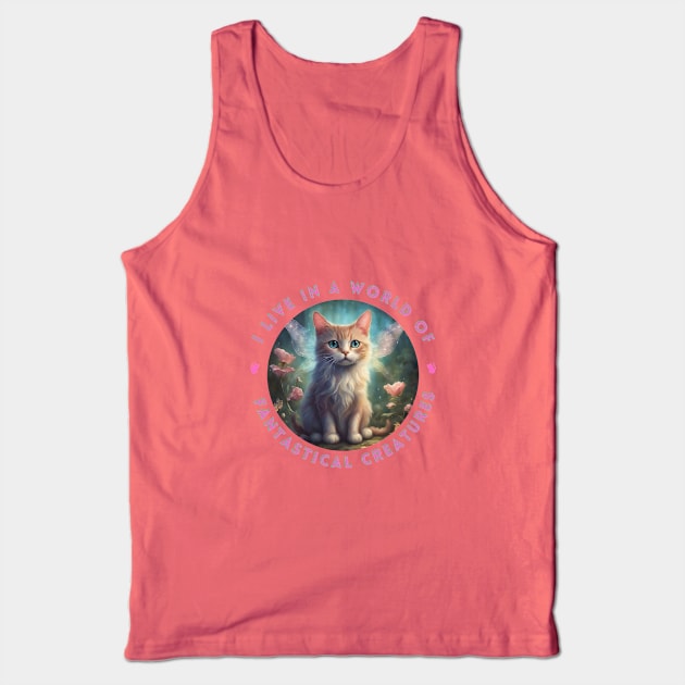 I Live in a World of Fantastical Creatures - Fairy Kitten Tank Top by PetraKDesigns